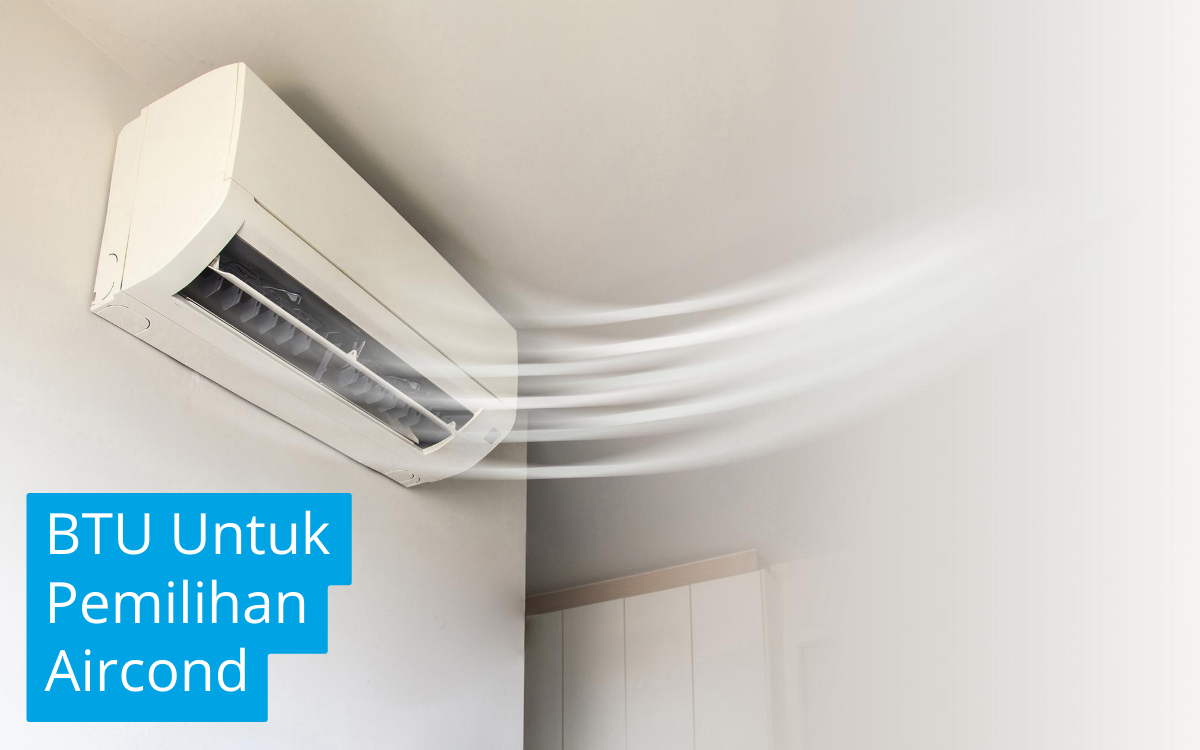 Cara Kira BTU & HP Aircond – Mengira Kapasiti Ruangan Bilik untuk Pemilihan Penyaman Udara yang Tepat